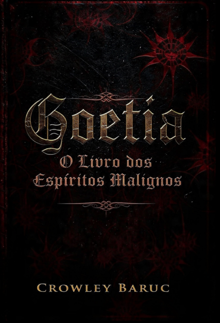 GOETIA - O LIVRO DOS ESPIRITOS MALIGNOS