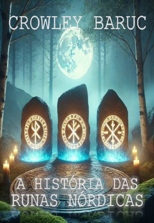A HISTÓRIA DAS RUNAS NÓRDICAS