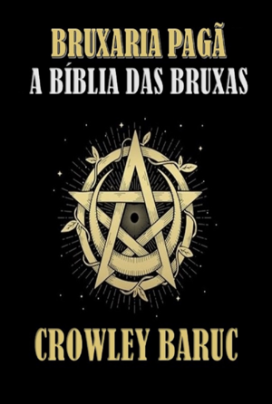 BRUXARIA PAGÃ - A BÍBLIA DAS BRUXAS 1