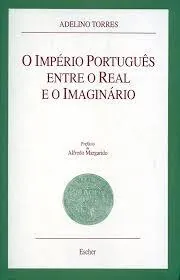 O Império Português: Entre o Real e o Imaginário