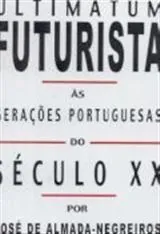 Ultimatum futurista às gerações portuguesas do século XX