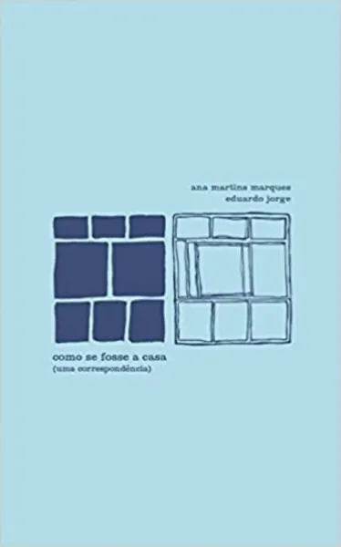 Como se fosse a casa (uma correspondência) 