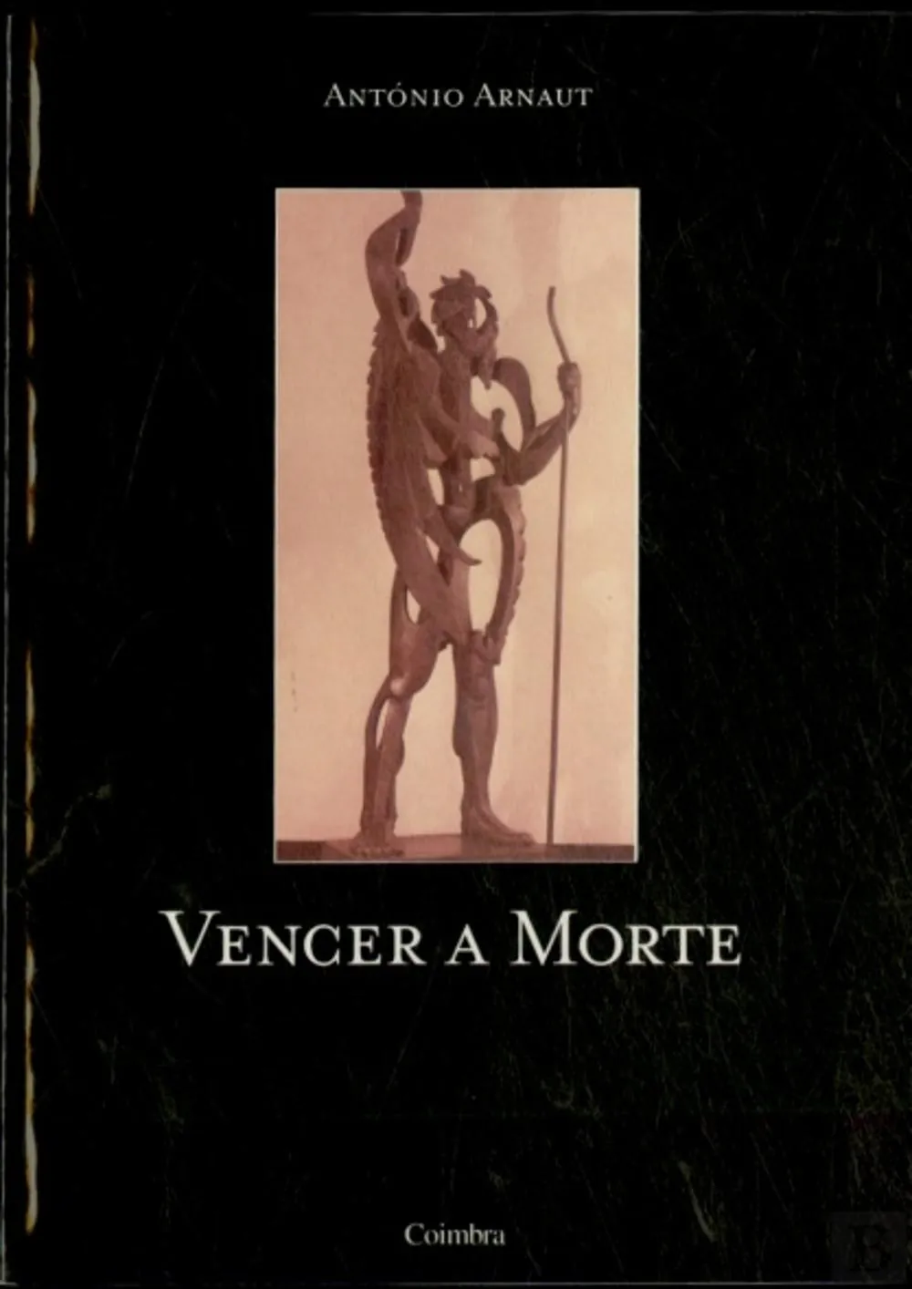 Vencer a morte : conferência (seguida de três poemas)