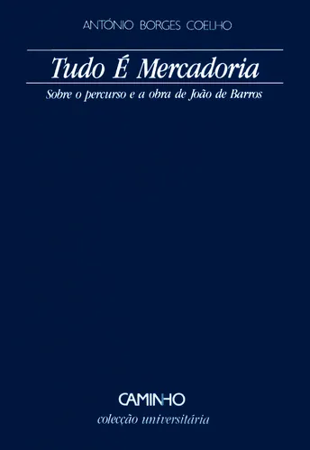 Tudo é mercadoria. Sobre o percurso e a obra de João de Barros