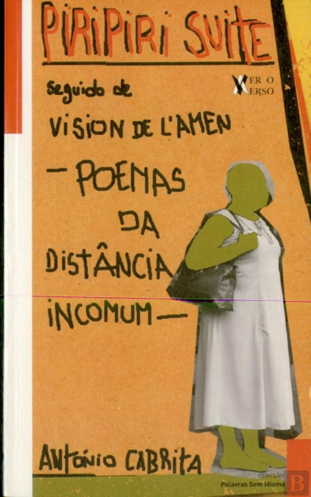 Pripiri suite seguido de Visions de l’amen : poemas da distância incomum