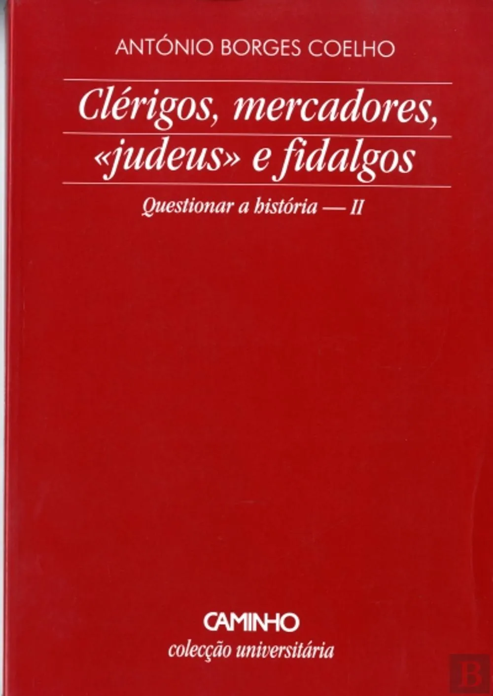 Clérigos, mercadores, "judeus" e fidalgos: questionar a História II
