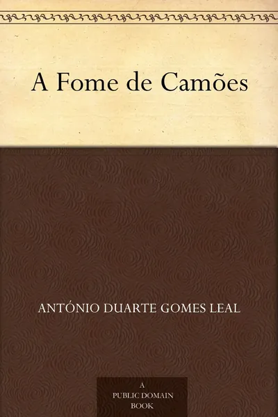 A fome de Camões : poema em 4 cantos