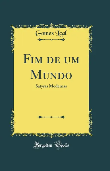 Fim de um mundo : satyras modernas
