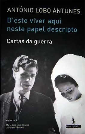 Deste viver aqui neste papel descripto. Cartas da guerra