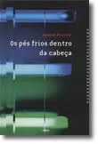 Os pés frios dentro da cabeça