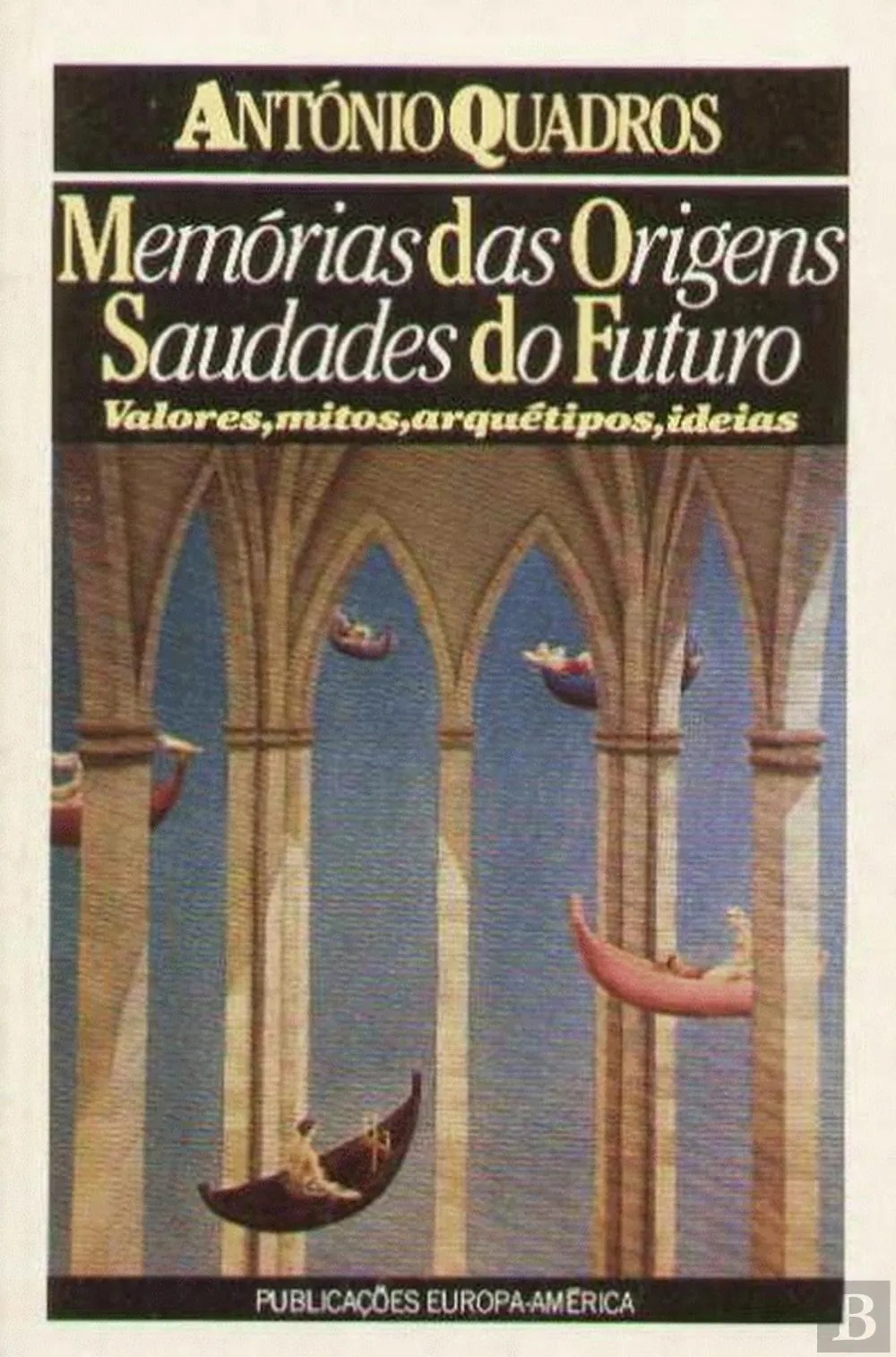 Memória das Origens, Saudade do Futuro