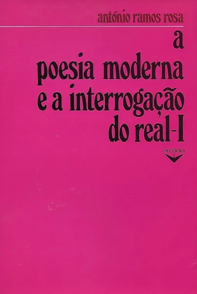 A poesia moderna e a interrogação do real