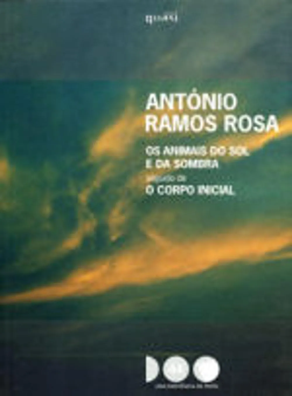 Os animais do sol e da sombra seguido de O corpo inicial