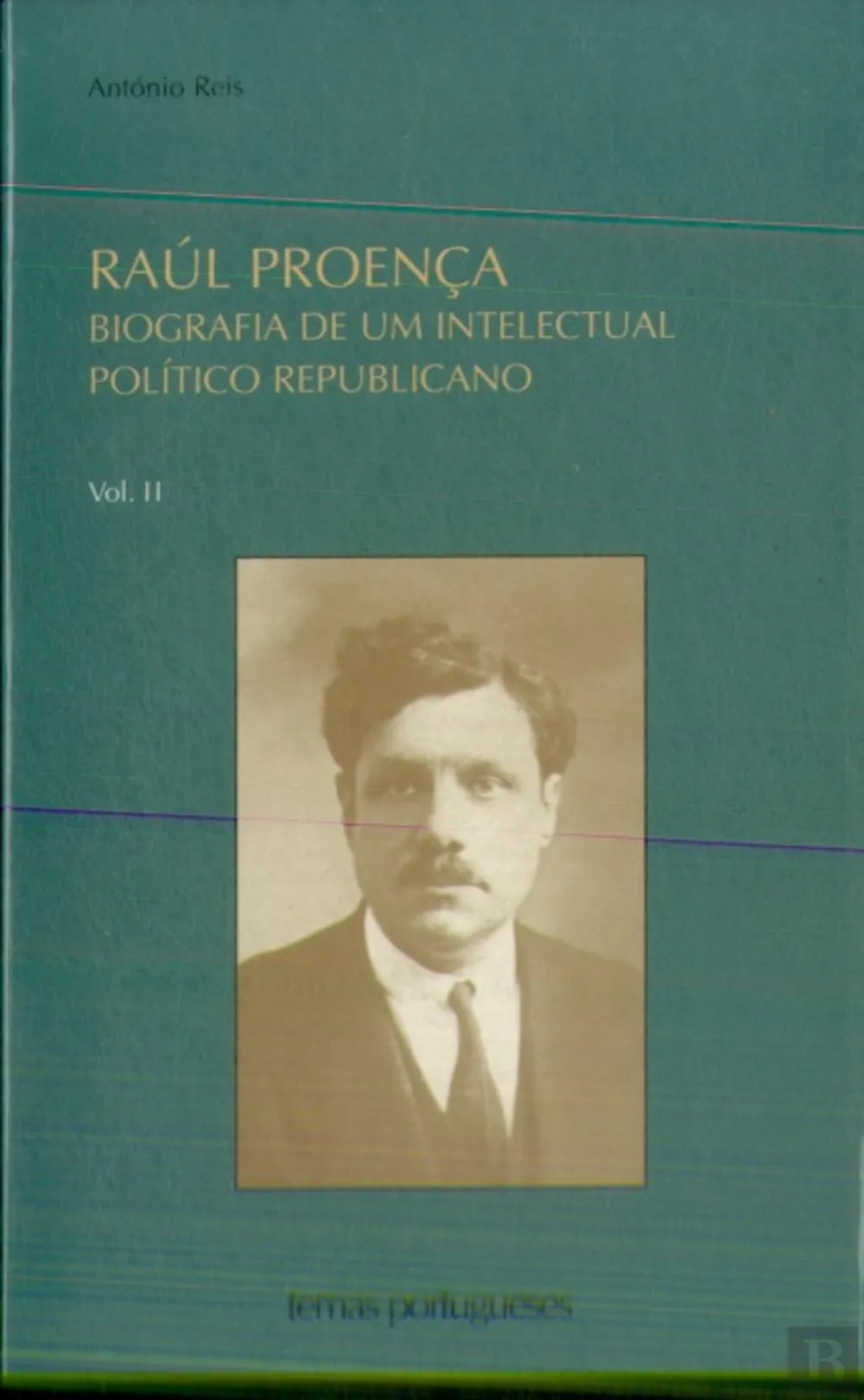 Raúl Proença : biografia de um intelectual político republicano