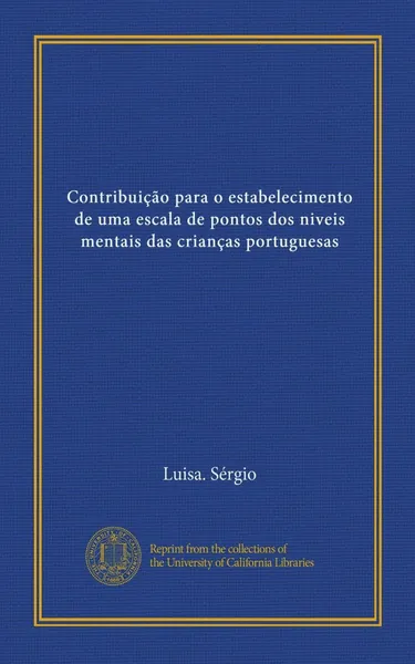 Contribuição para o estabelecimento de uma escala de pontos dos niveis mentais das crianças portuguesas
