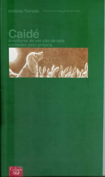 Caidé. Aventuras de cão de sala contadas pelo próprio