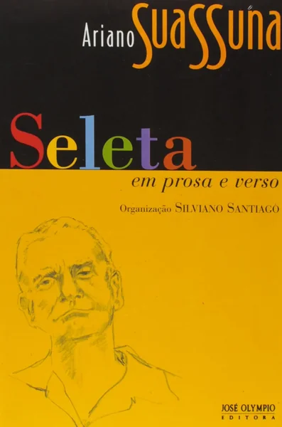Seleta em prosa e verso de Ariano Suassuna