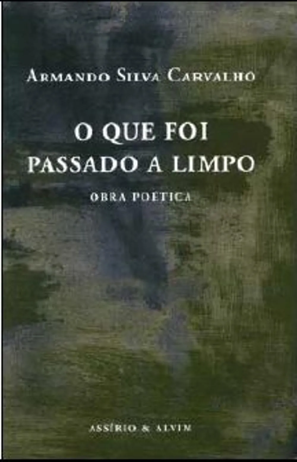 O que foi passado a limpo : obra poética