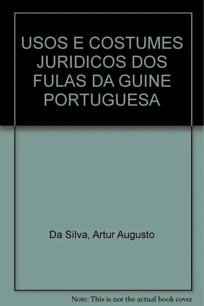 Usos e Costumes Jurídicos dos Fulas da Guiné Portuguesa