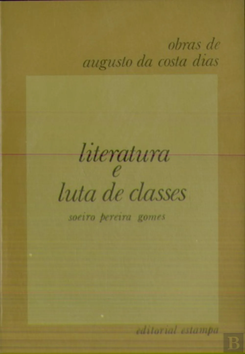 Literatura e luta de classes : Soeiro Pereira Gomes