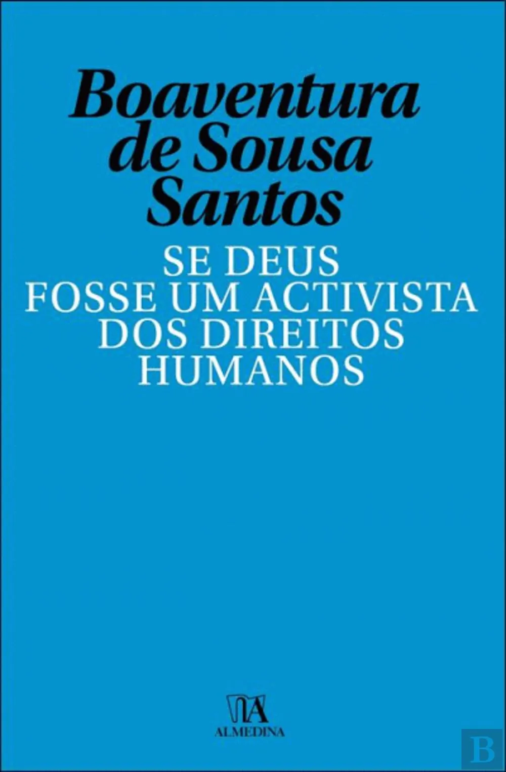 Se deus fosse um ativista dos direitos humanos