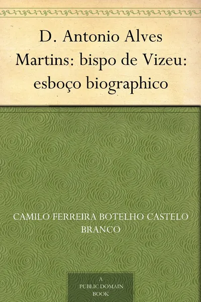 D. António Alves Martins, Bispo de Viseu