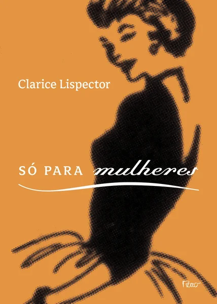 Só para mulheres: Conselhos, receitas e segredos