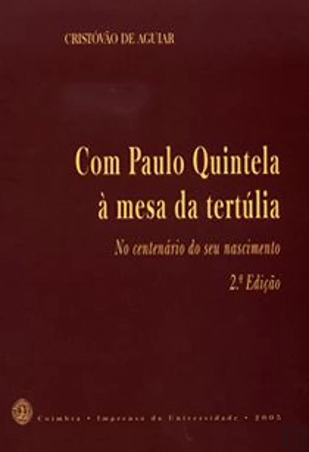 Com Paulo Quintela à mesa da tertúlia. Nótulas biográficas
