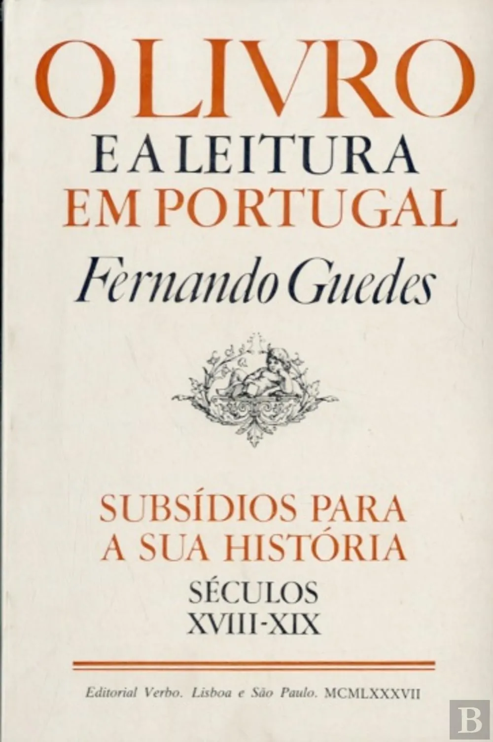 O livro e a leitura em Portugal : subsídios para a sua história, séculos XVIII e XIX