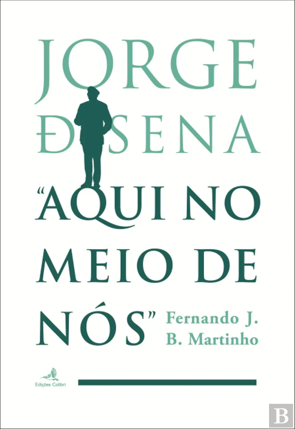 Jorge de Sena «aqui no meio de nós»