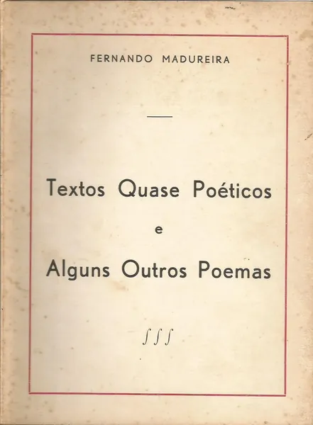 Textos Quase Poéticos e Alguns Outros Poemas