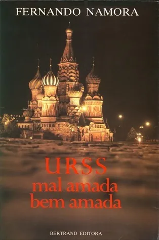URSS mal amada, bem amada