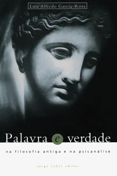 Palavra e Verdade: Na filosofia antiga e na psicanálise