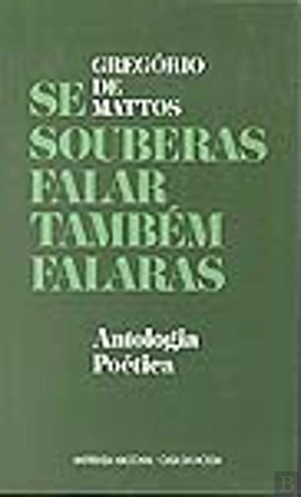 Se souberas falar também falaras