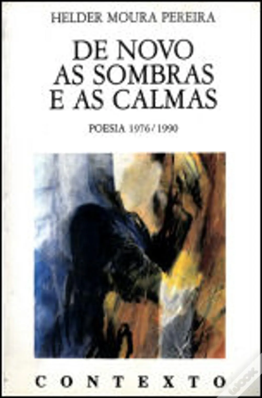 De novo as sombras e as calmas : poesia 1976-1990