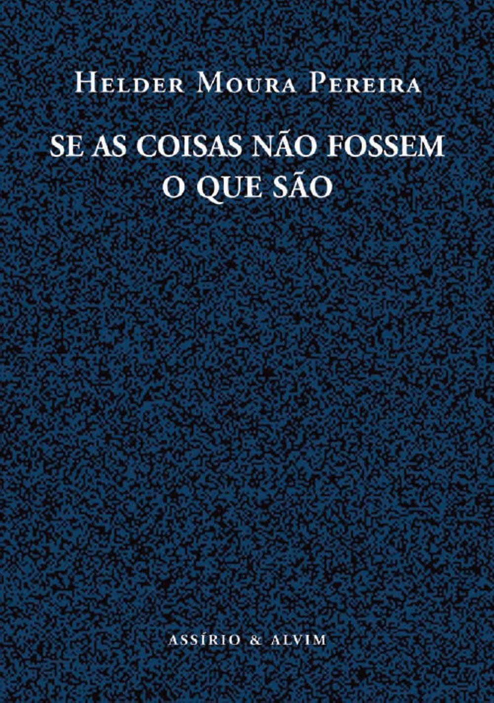 Se as coisas não fossem o que são