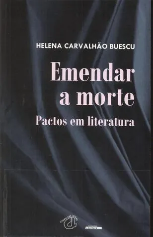 Emendar a morte : pactos em literatura