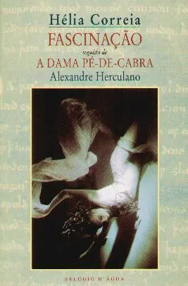 Fascinação seguido de a dama pé-de-cabra de Alexandre Herculano
