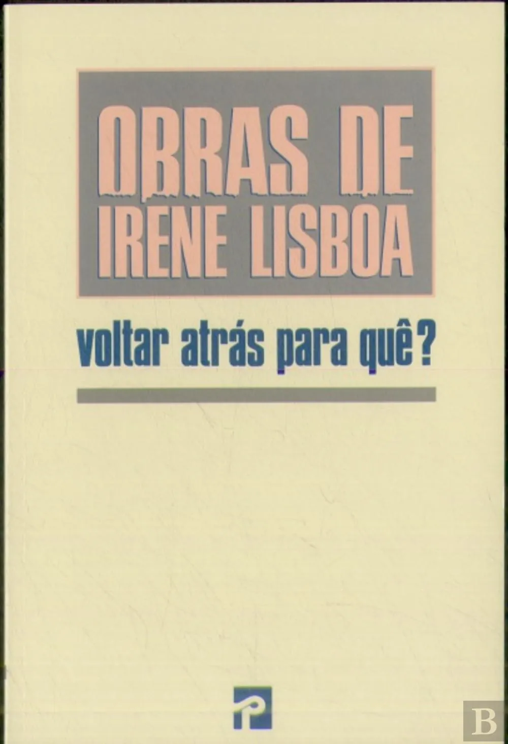 Voltar atrás para quê?