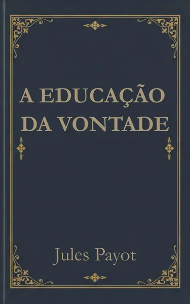 A educação da vontade