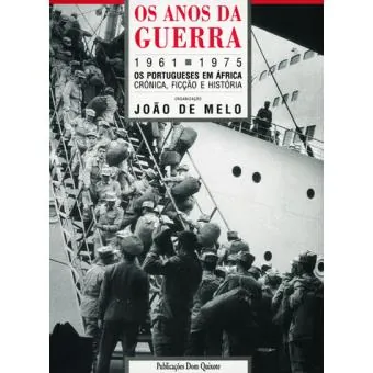 Os anos da guerra 1961-1975. Os portugueses em África.