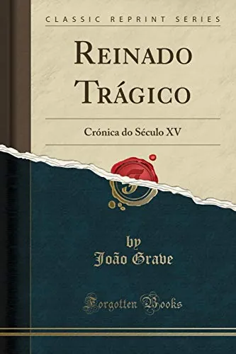 Reinado trágico : crónica do século XV