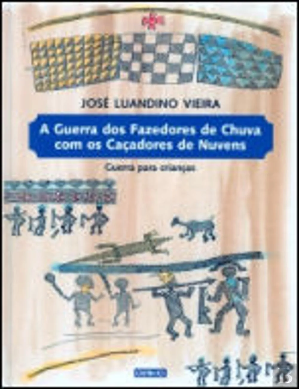 A guerra dos fazedores de Chuva com os caçadores de Nuvens: guerra para crianças