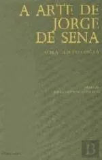 A Arte de Jorge de Sena : uma antologia