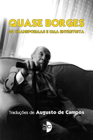QUASE BORGES - 20 TRANSPOEMAS E UMA ENTREVISTA