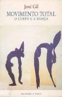 Movimento total. O corpo e a dança