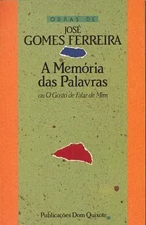 A memória das palavras : ou o gosto de falar de mim 