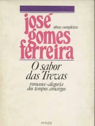 O sabor das trevas : romance-alegoria dos tempos amargos