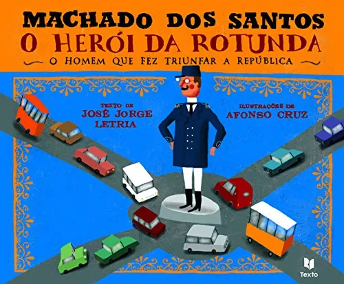 Machado dos Santos : o herói da Rotunda