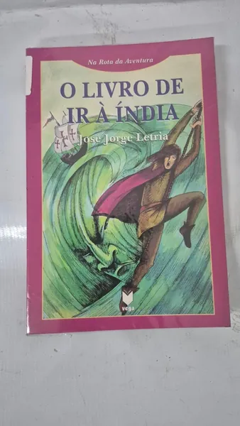 O livro de ir à Índia : de como Gil Lopes foi à Índia e voltou